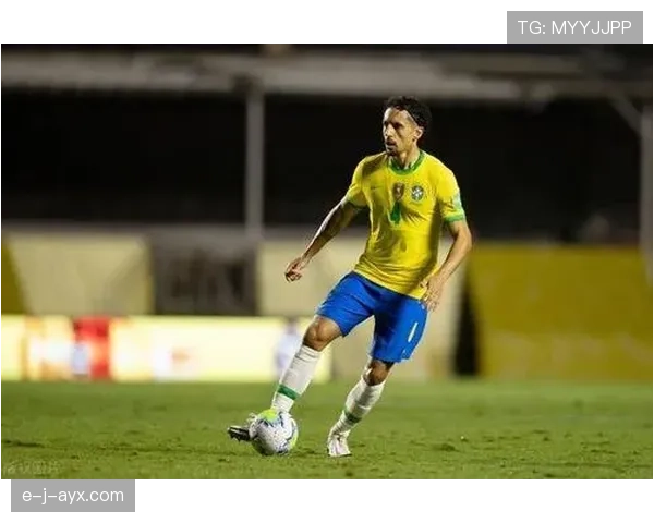 马尔基尼奥斯：巴西国家队主力中卫长期稳定输出